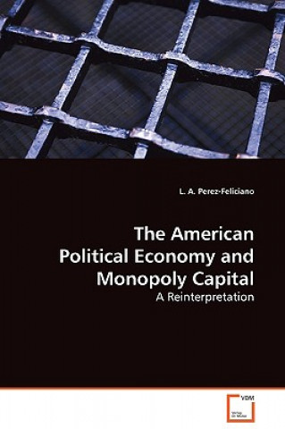 Könyv American Political Economy and Monopoly Capital L. A. Perez-Feliciano