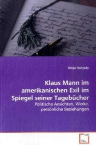 Książka Klaus Mann im amerikanischen Exil im Spiegel seiner Tagebücher Kinga Hunyady