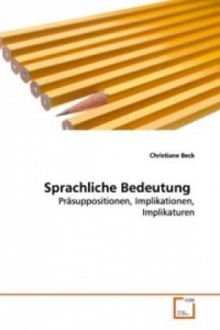 Könyv Sprachliche Bedeutung Christiane Beck