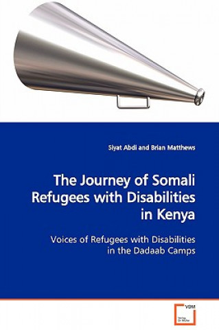 Kniha Journey of Somali Refugees with Disabilities in Kenya Siyat Abdi
