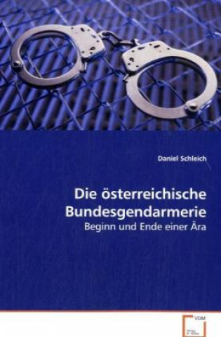 Knjiga Die österreichische Bundesgendarmerie Daniel Schleich