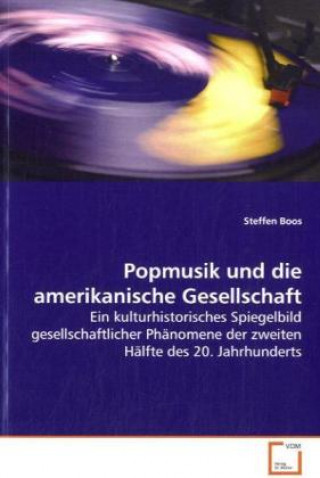 Książka Popmusik und die amerikanische Gesellschaft Steffen Boos