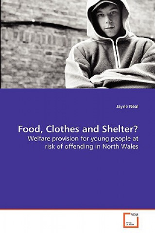 Knjiga Food, Clothes and Shelter? Jayne Neal