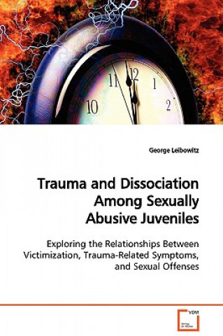 Carte Trauma and Dissociation Among Sexually Abusive Juveniles George Leibowitz