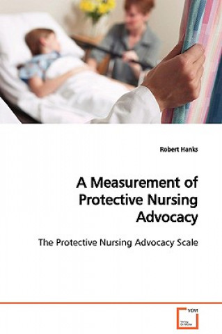 Könyv Measurement of Protective Nursing Advocacy Robert Hanks