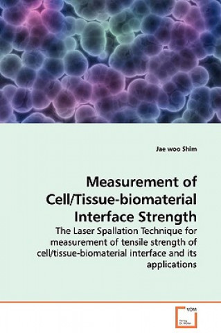 Libro Measurement of Cell/Tissue-biomaterial Interface Strength Jae woo Shim