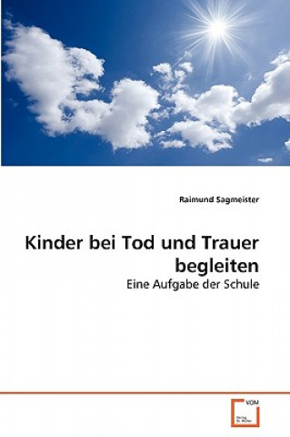 Knjiga Kinder bei Tod und Trauer begleiten Raimund Sagmeister