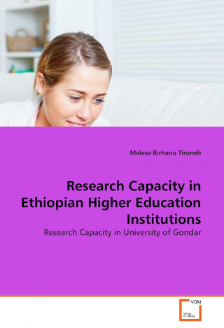 Könyv Research Capacity in Ethiopian Higher Education Institutions Melese Birhanu Tiruneh