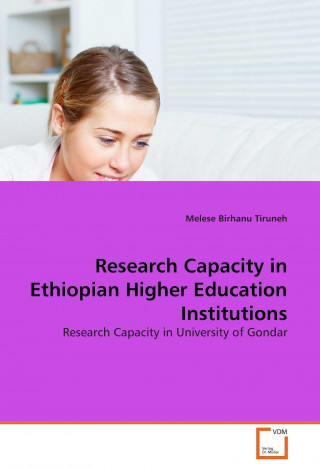 Livre Research Capacity in Ethiopian Higher Education Institutions Melese Birhanu Tiruneh