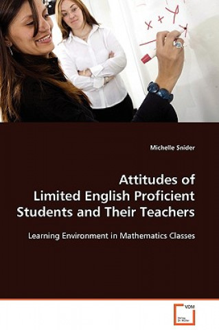 Kniha Attitudes of Limited English Proficient Students and Their Teachers Michelle Snider