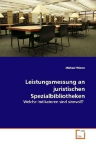 Buch Leistungsmessung an juristischen Spezialbibliotheken Michael Wieser