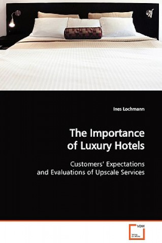 Книга Importance of Luxury Hotels Ines Lochmann