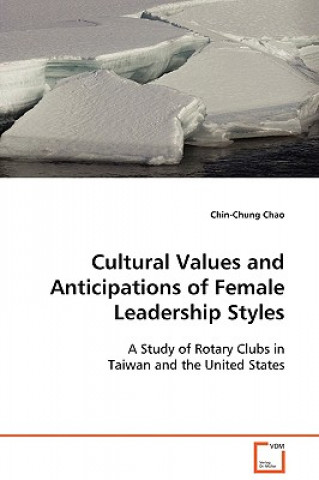 Könyv Cultural Values and Anticipations of Female Leadership Styles Chin-Chung Chao