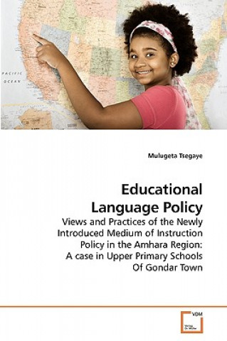 Könyv Educational Language Policy Mulugeta Tsegaye