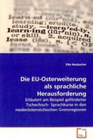 Kniha Die EU-Osterweiterung als sprachliche Herausforderung Elke Neubacher