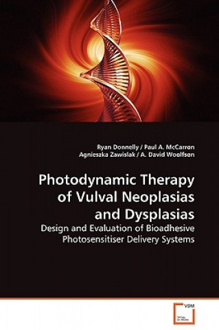 Carte Photodynamic Therapy of Vulval Neoplasias and Dysplasias Ryan Donnelly