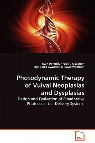 Kniha Photodynamic Therapy of Vulval Neoplasias and Dysplasias Ryan Donnelly