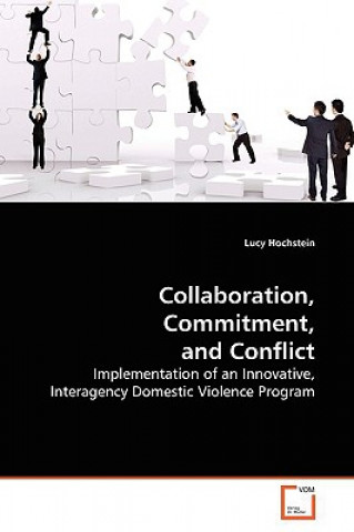 Kniha Collaboration, Commitment, and Conflict Lucy Hochstein