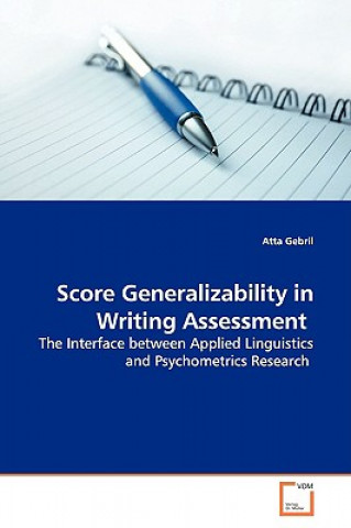 Książka Score Generalizability in Writing Assessment Atta Gebril