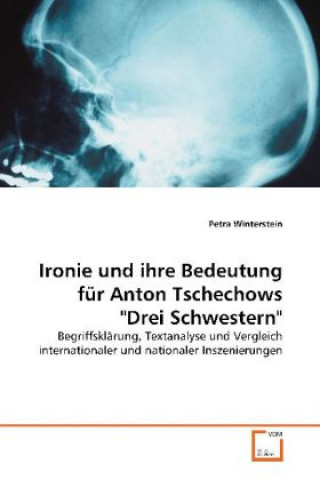 Książka Ironie und ihre Bedeutung für Anton Tschechows "Drei  Schwestern" Petra Winterstein