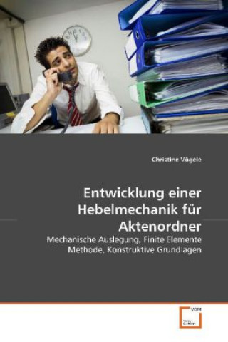 Kniha Entwicklung einer Hebelmechanik für Aktenordner Christine Vögele