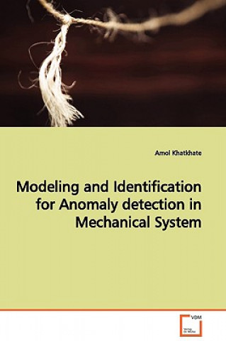 Carte Modeling and Identification for Anomaly detection in Mechanical System Amol Khatkhate