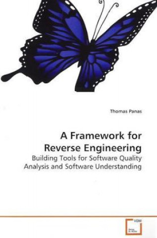 Knjiga A Framework for Reverse Engineering Thomas Panas