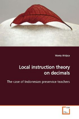 Könyv Local instruction theory on decimals Wanty Widjaja