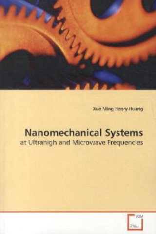 Книга Nanomechanical Systems Xue Ming Henry Huang