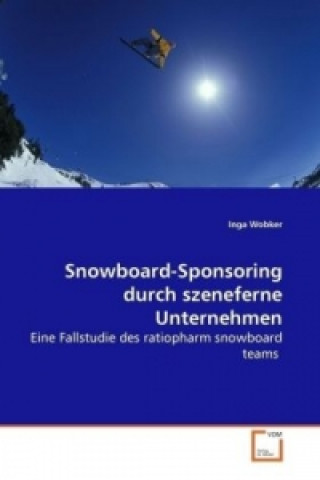 Książka Snowboard-Sponsoring durch szeneferne Unternehmen Inga Wobker