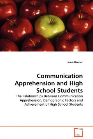 Книга Communication Apprehension and High School Students Laura Raeder