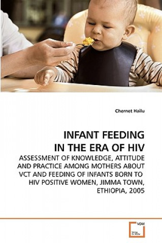 Knjiga Infant Feeding in the Era of HIV Chernet Hailu