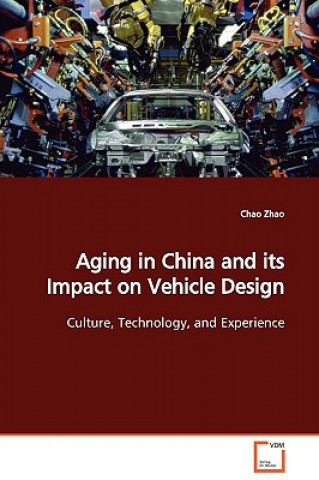 Книга Aging in China and its Impact on Vehicle Design Chao Zhao