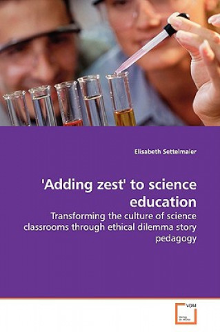 Carte 'Adding zest' to science education Elisabeth Settelmaier