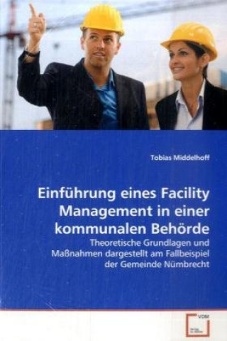 Kniha Einführung eines Facility Management in einer  kommunalen Behörde Tobias Middelhoff