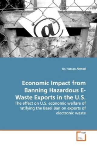 Livre Economic Impact from Banning Hazardous E-Waste  Exports in the U.S. Hassan Ahmed