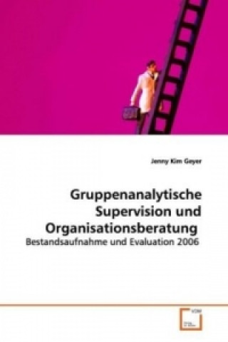 Buch Gruppenanalytische Supervision und Organisationsberatung Jenny Kim Geyer