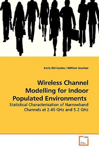 Knjiga Wireless Channel Modelling for Indoor Populated Environments Karla Ziri-Castro
