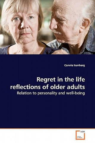 Carte Regret in the life reflections of older adults Connie Isenberg