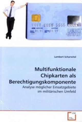 Carte Multifunktionale Chipkarten als  Berechtigungskomponente Lambert Scharwitzl