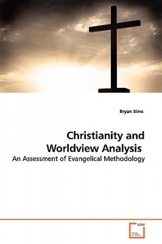 Kniha Christianity and Worldview Analysis Bryan Sims