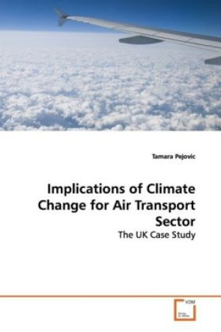 Kniha Implications of Climate Change for Air Transport Sector Tamara Pejovic