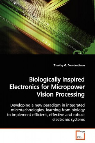 Libro Biologically Inspired Electronics for Micropower Vision Processing Timothy G. Constandinou