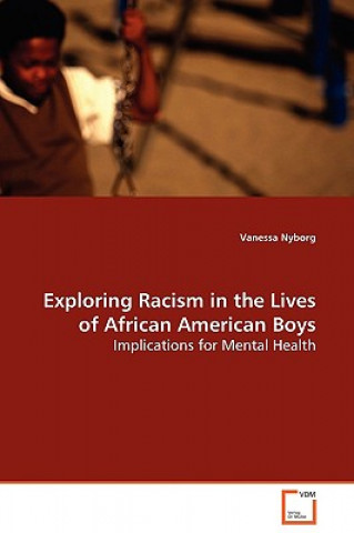 Książka Exploring Racism in the Lives of African American Boys Vanessa Nyborg