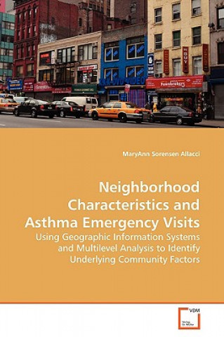 Carte Neighborhood Characteristics and Asthma Emergency Visits MaryAnn Sorensen Allacci