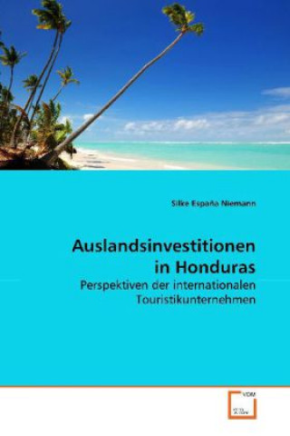 Kniha Auslandsinvestitionen in Honduras Silke España Niemann
