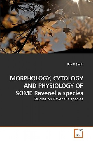 Buch MORPHOLOGY, CYTOLOGY AND PHYSIOLOGY OF SOME Ravenelia species Udai P. Singh