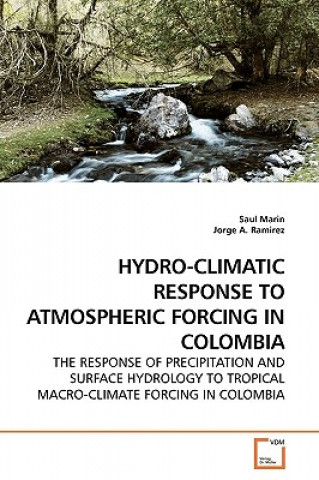 Könyv Hydro-Climatic Response to Atmospheric Forcing in Colombia Saul Marin