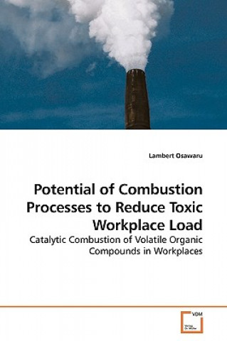 Könyv Potential of Combustion Processes to Reduce Toxic Workplace Load Lambert Osawaru
