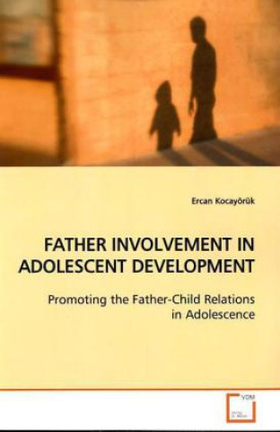 Libro FATHER INVOLVEMENT IN ADOLESCENT DEVELOPMENT Ercan Kocayörük